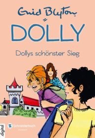 Title: Dolly, Band 16: Dollys schönster Sieg, Author: Enid Blyton