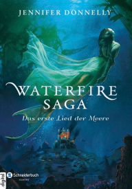 Title: Waterfire Saga - Das erste Lied der Meere (Deep Blue), Author: Jennifer Donnelly