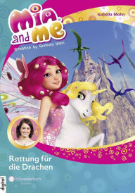 Title: Mia and me, Band 15: Rettung für die Drachen, Author: Isabella Mohn