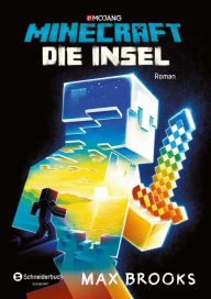 Title: Minecraft - Die Insel: Ein offizieller Minecraft-Roman, Author: Max Brooks