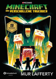 Title: Minecraft - Das verschollene Tagebuch: Ein offizieller Minecraft-Roman, Author: Mur Lafferty