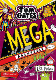 Title: Tom Gates, Band 13: Mega-Abenteuer (oder so), Author: Liz Pichon