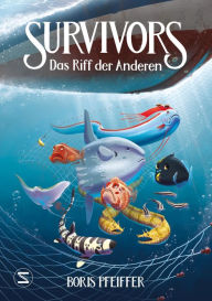 Title: Survivors - Das Riff der anderen, Author: Boris Pfeiffer