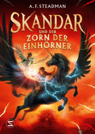 Title: Skandar und der Zorn der Einhörner, Author: A. F. Steadman