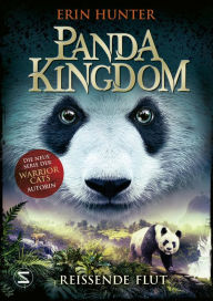 Title: Panda Kingdom - Reißende Flut, Author: Erin Hunter