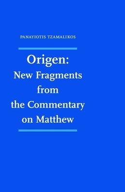 Origen: New Fragments from the Commentary on Matthew: Codices Sabaiticus 232 & Holy Cross 104, Jerusalem