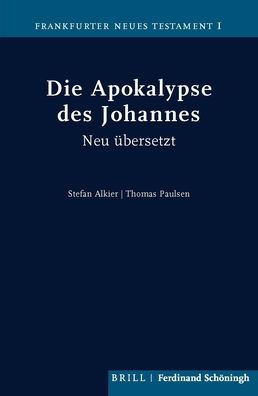 Die Apokalypse des Johannes: Neu ubersetzt von Stefan Alkier und Thomas Paulsen