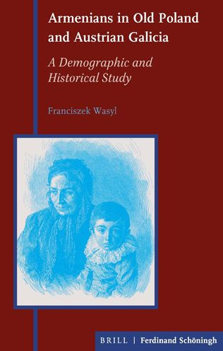 Armenians in Old Poland and Austrian Galicia: A Demographic and Historical Study