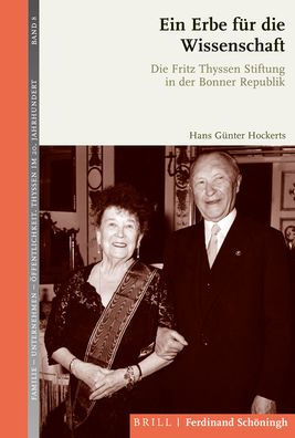 Ein Erbe fur die Wissenschaft: Die Fritz Thyssen Stiftung in der Bonner Republik