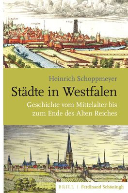 Stadte in Westfalen: Geschichte vom Mittelalter bis zum Ende des Alten Reiches