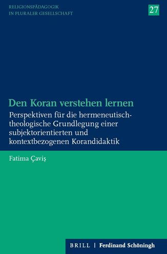 Den Koran verstehen lernen: Perspektiven fur die hermeneutisch-theologische Grundlegung einer subjektorientierten und kontextbezogenen Korandidaktik