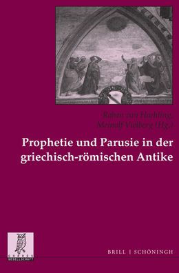 Prophetie und Parusie in der griechisch-romischen Antike