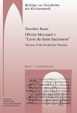 Olivier Messiaens 'Livre du Saint Sacrement': Mystery of the Eucharistic Presence