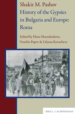 Shakir M. Pashov. History of the Gypsies in Bulgaria and Europe: Roma