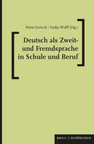 Title: Deutsch als Zweit- und Fremdsprache in Schule und Beruf: Eine Festschrift fur Gabriele Kniffka, Author: Petra Gretsch