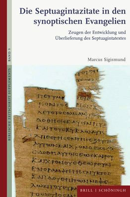 Die Septuagintazitate in den synoptischen Evangelien: Zeugen der Entwicklung und Uberlieferung des Septuagintatextes