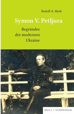 Symon V. Petljura: Begrunder der modernen Ukraine