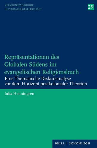 Reprasentationen des Globalen Sudens im evangelischen Religionsbuch: Eine Thematische Diskursanalyse vor dem Horizont postkolonialer Theorien