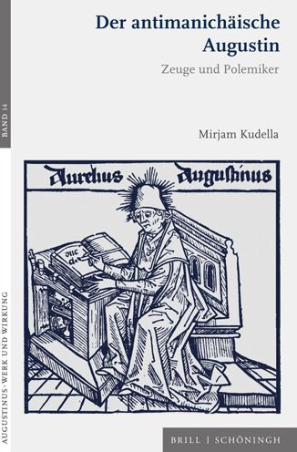Der antimanichaische Augustin: Zeuge und Polemiker