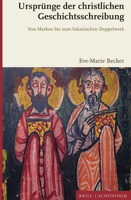 Ursprunge der christlichen Geschichtsschreibung: Von Markus bis zum lukanischen Doppelwerk
