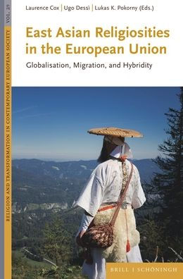 East Asian Religions in the European Union: Globalisation, Migration, and Hybridity