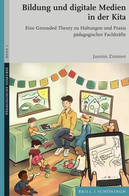 Bildung und digitale Medien in der Kita: Eine Grounded Theory zu Haltungen und Praxis padagogischer Fachkrafte