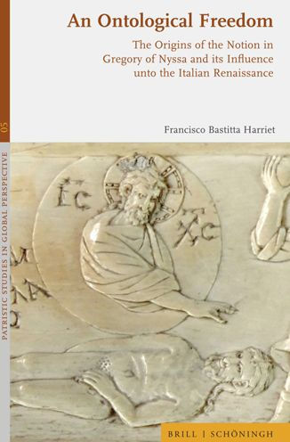 An Ontological Freedom: The Origins of the Notion in Gregory of Nyssa and its Influence unto the Italian Renaissance