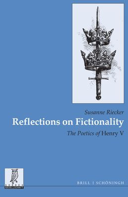 Reflections on Fictionality: The Poetics of Henry V