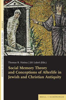 Social Memory Theory and Conceptions of Afterlife in Jewish and Christian Antiquity
