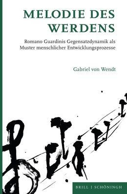 Melodie des Werdens: Romano Guardinis Gegensatzdynamik als Muster menschlicher Entwicklungsprozesse