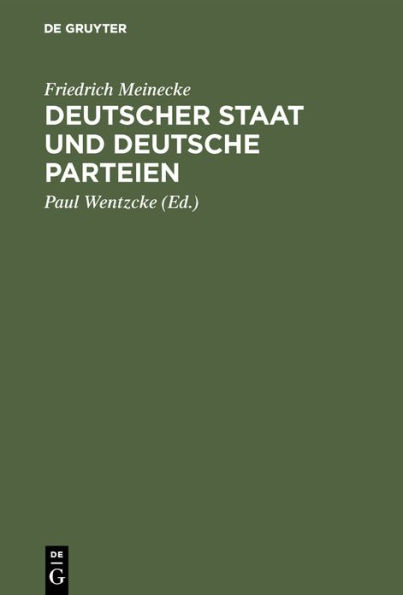 Deutscher Staat und Deutsche Parteien: Beiträge zur deutschen Parteien- und Ideengeschichte