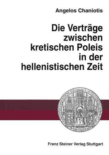 Die Vertrage zwischen kretischen Poleis in der hellenistischen Zeit