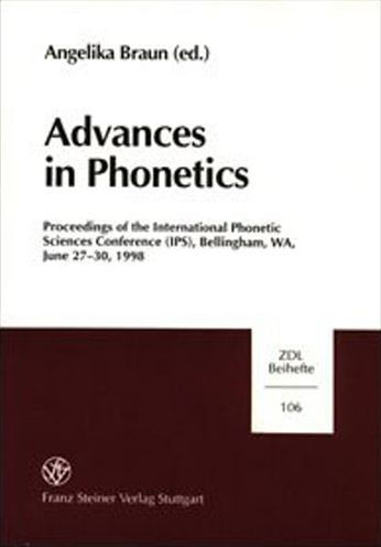 Advances in Phonetics: Proceedings of the International Phonetic Sciences Conference (IPS), Bellingham, WA, June 27-30, 1998