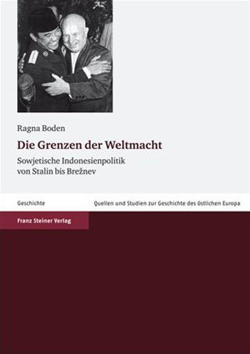 Die Grenzen der Weltmacht: Sowjetische Indonesienpolitik von Stalin bis Breznev