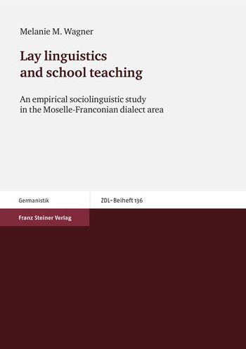 Lay linguistics and school teaching: An empirical sociolinguistic study in the Moselle-Franconian dialect area