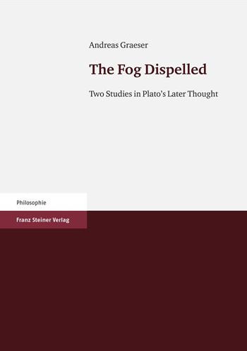 The Fog Dispelled: Two Studies in Plato's Later Thought