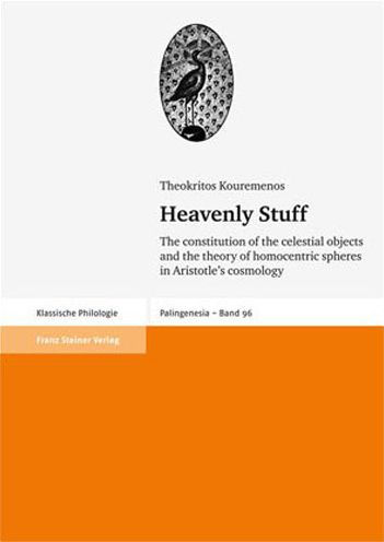 Heavenly Stuff: The constitution of the celestial objects and the theory of homocentric spheres in Aristotle's cosmology