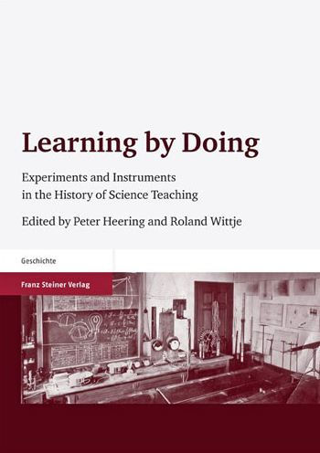 Learning by Doing: Experiments and Instruments in the History of Science Teaching
