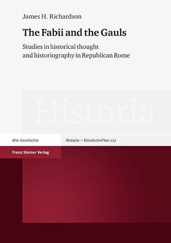 The Fabii and the Gauls: Studies in historical thought and historiography in Republican Rome