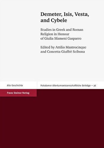 Demeter, Isis, Vesta, and Cybele: Studies in Greek and Roman Religion in Honour of Giulia Sfameni Gasparro