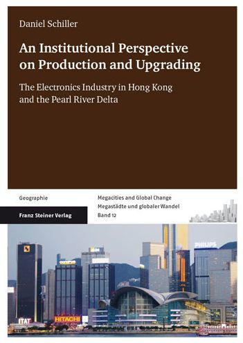 An Institutional Perspective on Production and Upgrading: The Electronics Industry in Hong Kong and the Pearl River Delta