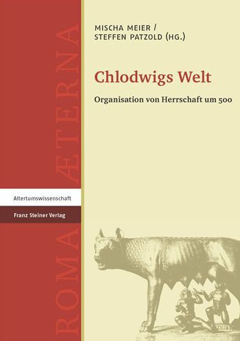 Chlodwigs Welt: Organisation von Herrschaft um 500