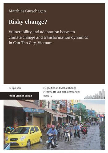 Risky change?: Vulnerability and adaptation between climate change and transformation dynamics in Can Tho City, Vietnam