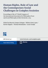 Title: Human Rights, Rule of Law and the Contemporary Social Challenges in Complex Societies: Proceedings of the 26th World Congress of the International Association for Philosophy of Law and Social Philosophy in Belo Horizonte, 2013, Author: Thomas Bustamante