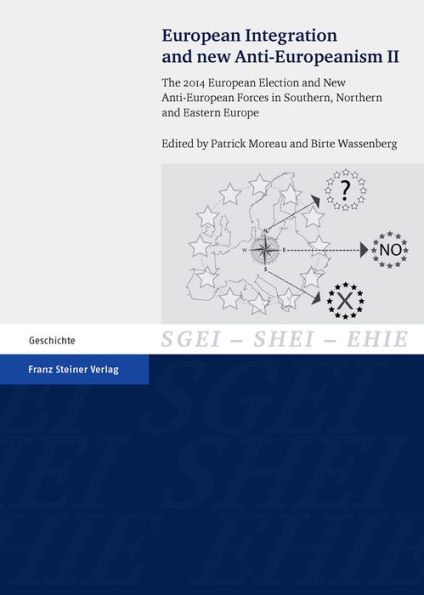 European Integration and new Anti-Europeanism. Vol. 2: The 2014 European Election and New Anti-European Forces in Southern, Northern and Eastern Europe