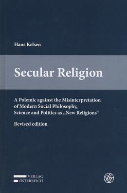 Secular Religion: A Polemic against the Misinterpretation of Modern Social Philosophy, Science and Politics as 'New Religions'