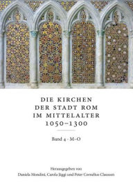 Title: Die Kirchen der Stadt Rom im Mittelalter 1050-1300, M-O: SS. Marcellino e Pietro bis S. Omobono. Bd. 4: (Corpus Cosmatorum II,4), Author: Peter Cornelius Claussen