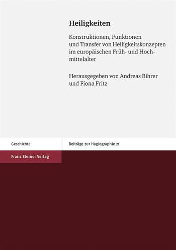 Heiligkeiten: Konstruktionen, Funktionen und Transfer von Heiligkeitskonzepten im europaischen Fruh- und Hochmittelalter