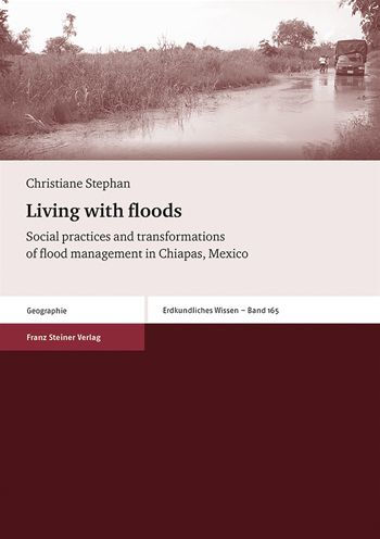 Living with floods: Social practices and transformations of flood management in Chiapas, Mexico