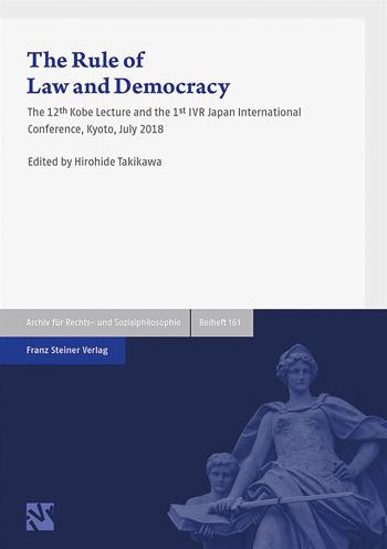 The Rule of Law and Democracy: The 12th Kobe Lecture and the 1st IVR Japan International Conference, Kyoto, July 2018